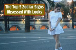 zodiac signs, obsession with looks, self-presentation, physical appearance, grooming and fashion,