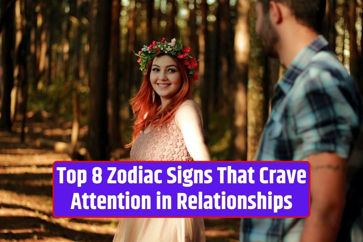 Zodiac signs, relationship needs, attention-seeking, emotional support, affection, romance, intimacy, sensuality,